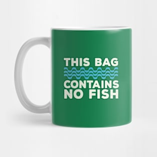 This Bag Contains No Fish / retro Mug